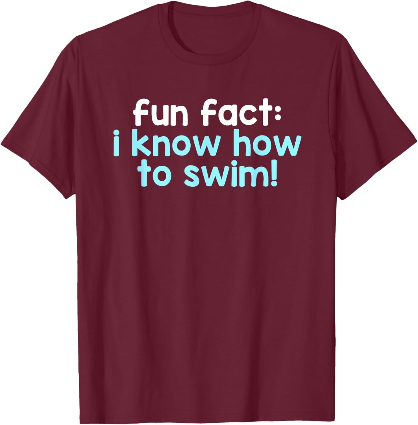 Fun Fact I Know How To Swim! Lifeguard Swimming Instructor T-Shirt - T-Shirt | Maroon