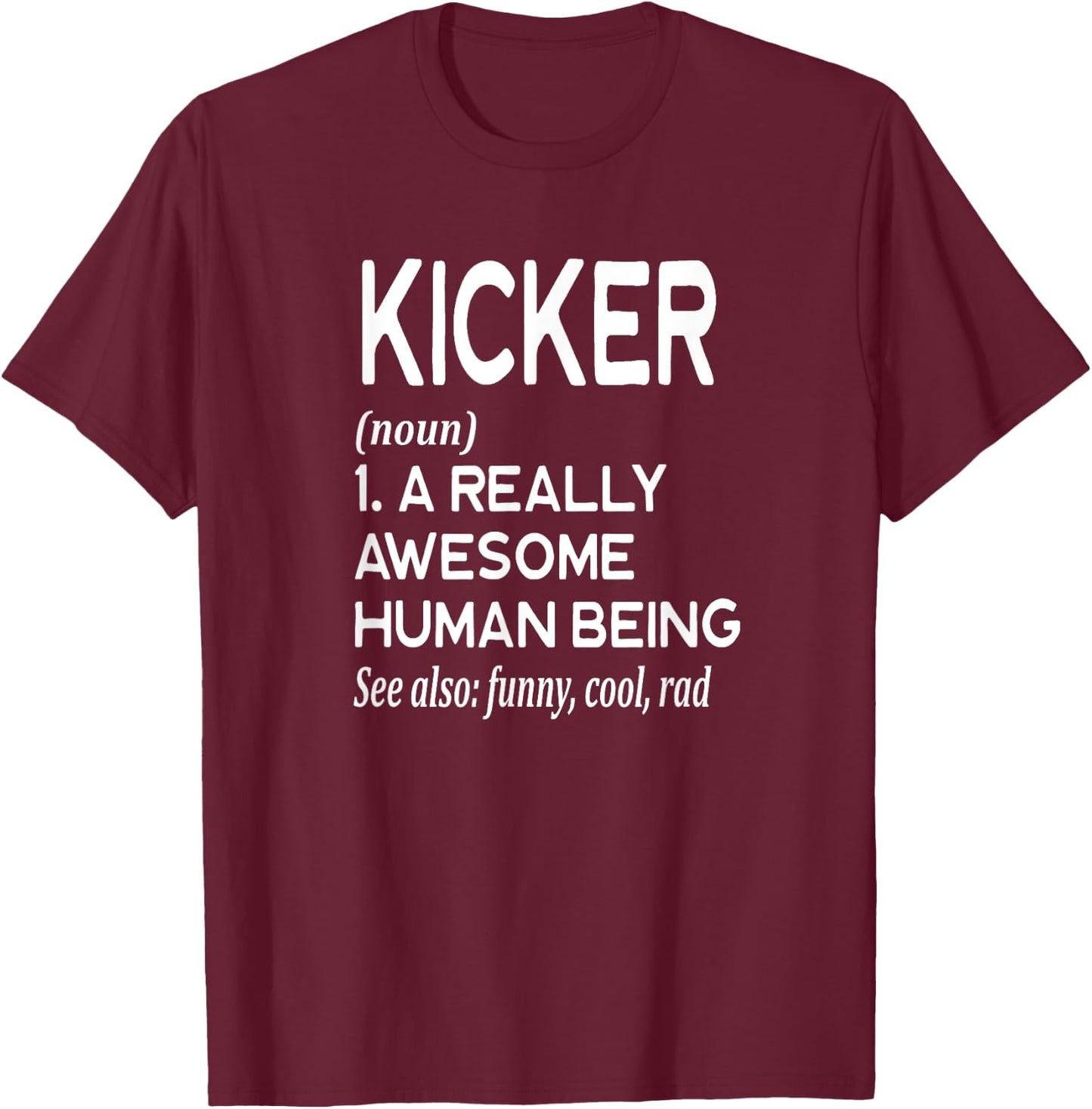Kicker Field Goal Punt - Football Player Definition Funny T-Shirt - T-Shirt | Maroon