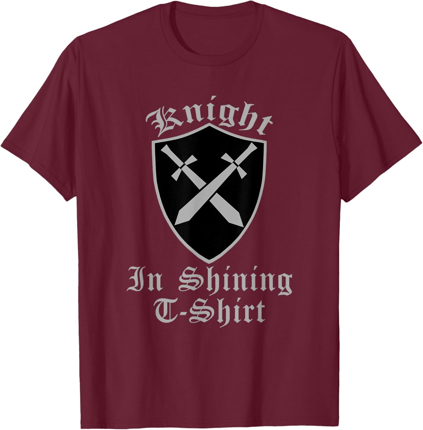 Knight In Shining Armour Renaissance Fair Faire Medieval Men T-Shirt - T-Shirt | Maroon