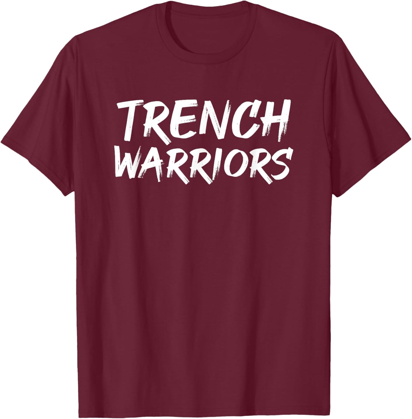 Trench Warriors Football Defensive Lineman T-Shirt - T-Shirt | Maroon