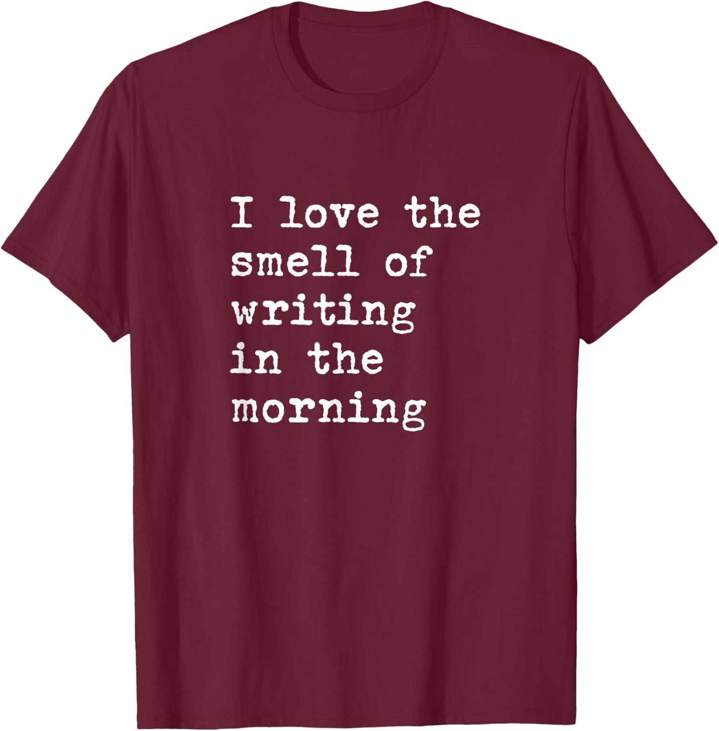 Morning Writing Author Book Journalist Novelist Funny Women T-Shirt - T-Shirt | Maroon