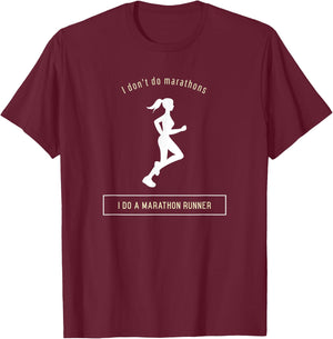 I Don't Do Marathons I do a Marathon Runner T-Shirt - T-Shirt | Maroon