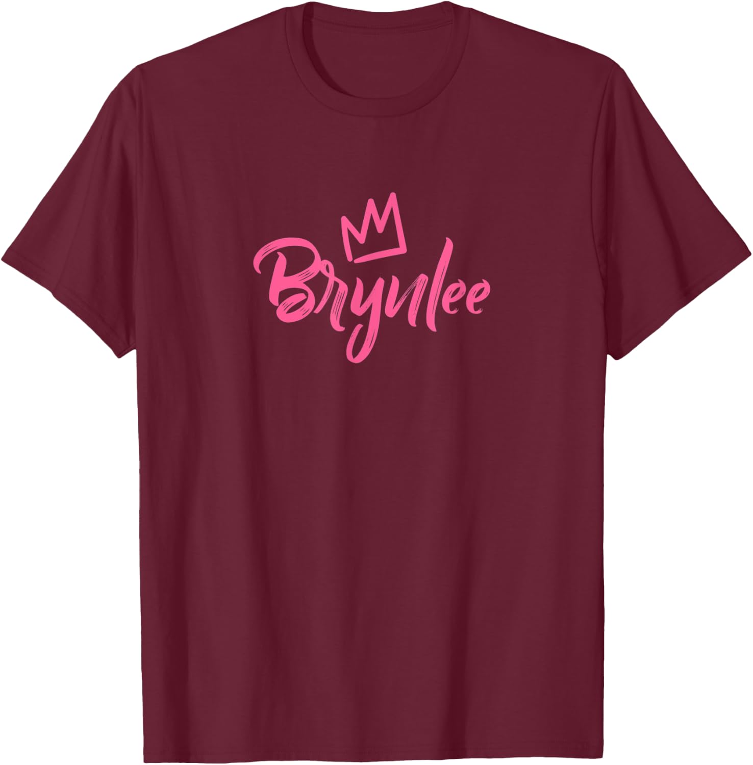 Brynlee the Queen / Pink Crown Called Brynlee T-Shirt - T-Shirt | Maroon
