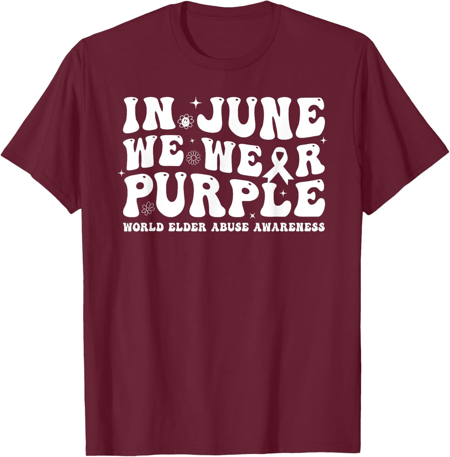 Groovy In June We Wear Purple World Elder Abuse Awareness T-Shirt - T-Shirt | Maroon