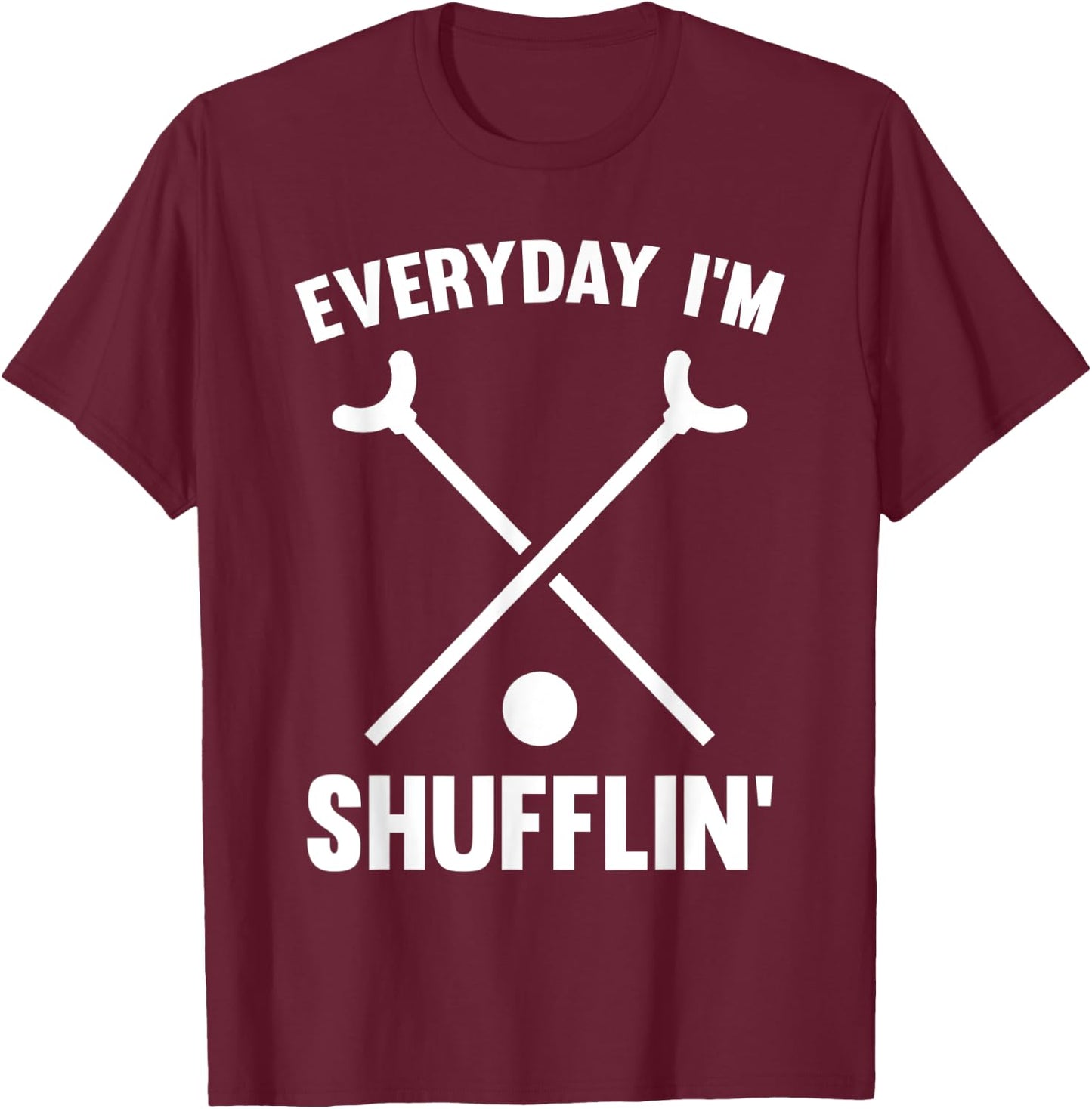 Funny Shuffleboard King Queen Player Everyday I'm Shufflin T-Shirt - T-Shirt | Maroon