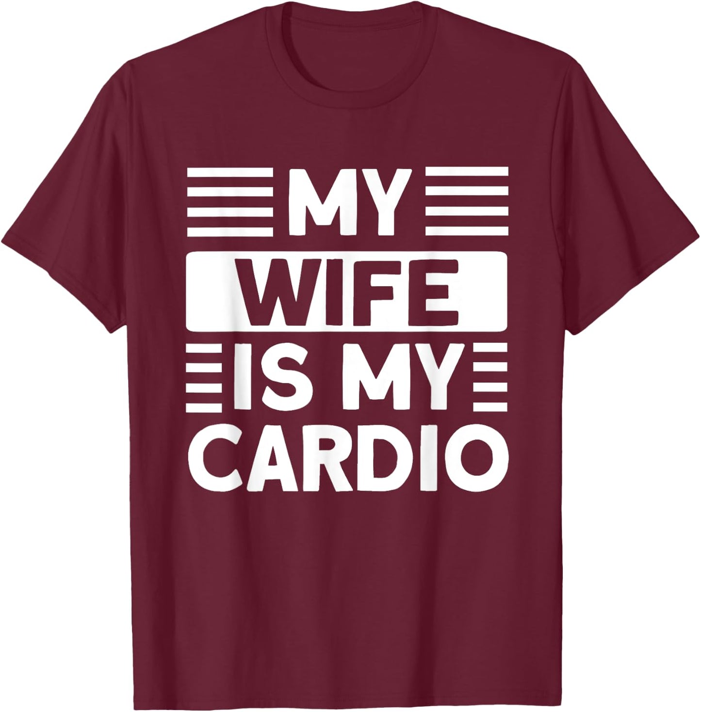 My Wife is my Cardio Funny Gym T-Shirt - T-Shirt | Maroon