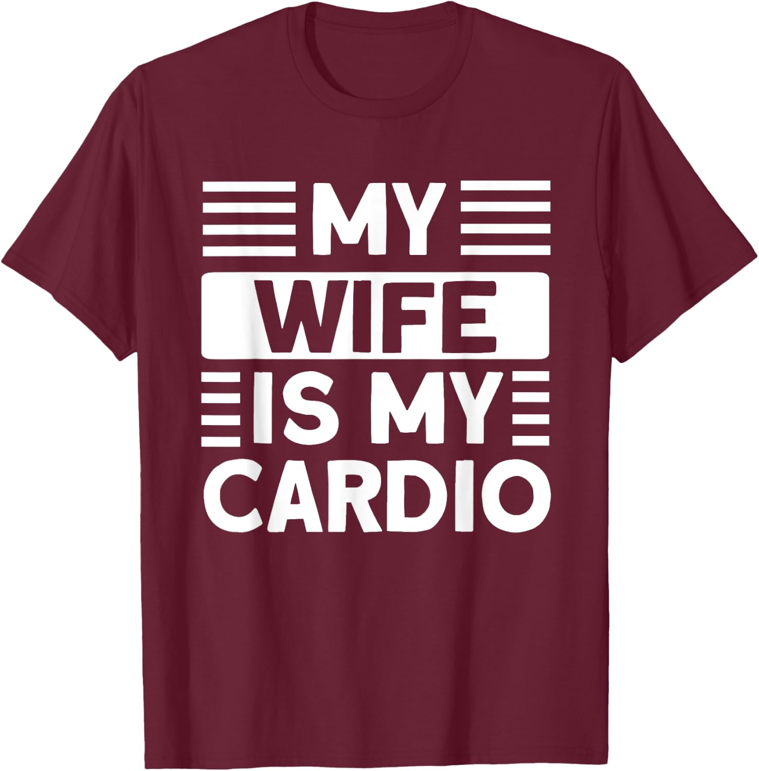 My Wife is my Cardio Funny Gym T-Shirt - T-Shirt | Maroon