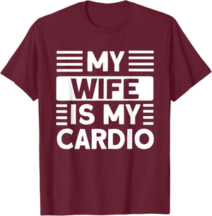 My Wife is my Cardio Funny Gym T-Shirt - T-Shirt | Maroon