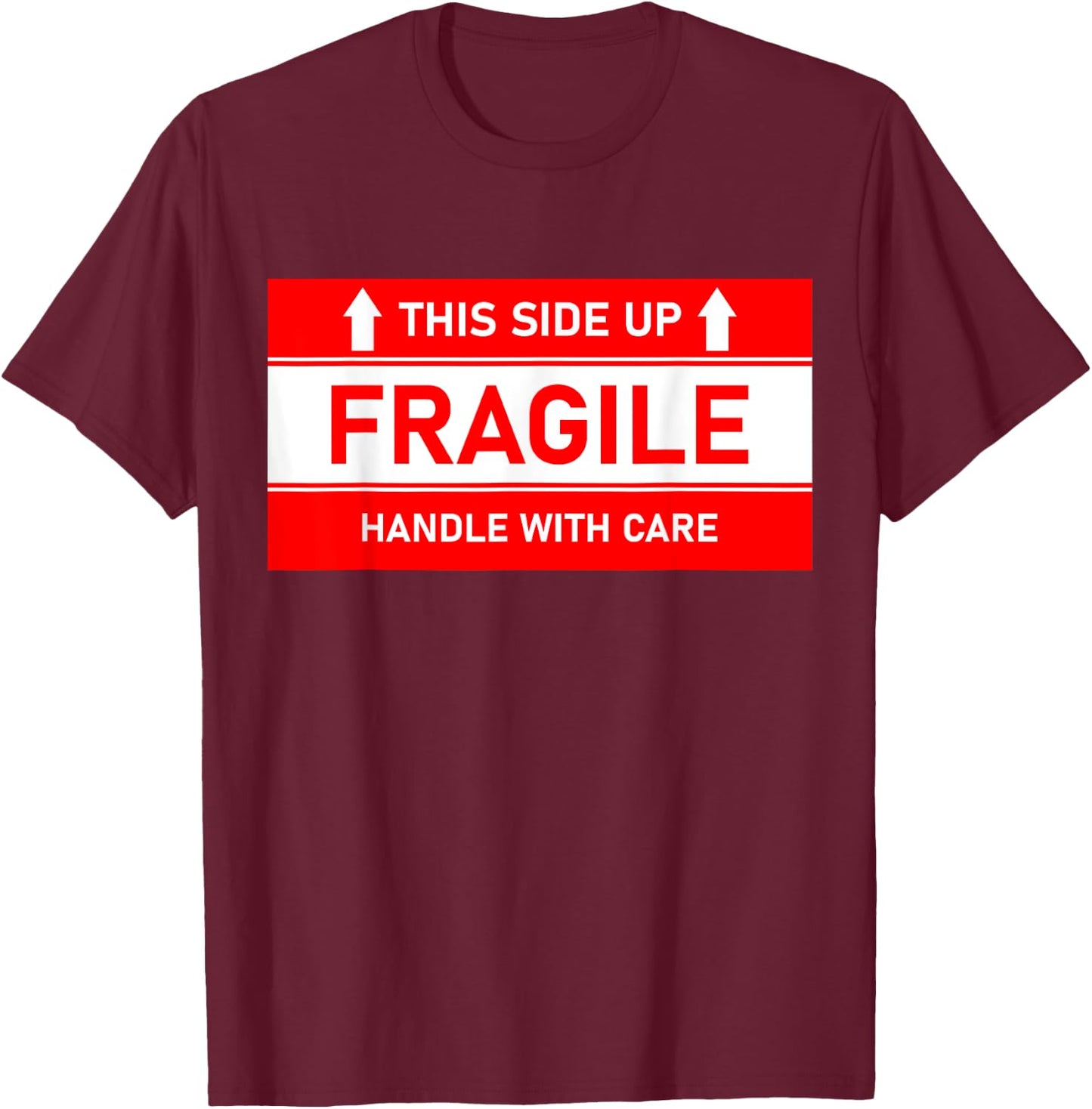 This Side Up Fragile Handle With Care Funny Gen Z T-Shirt - T-Shirt | Maroon