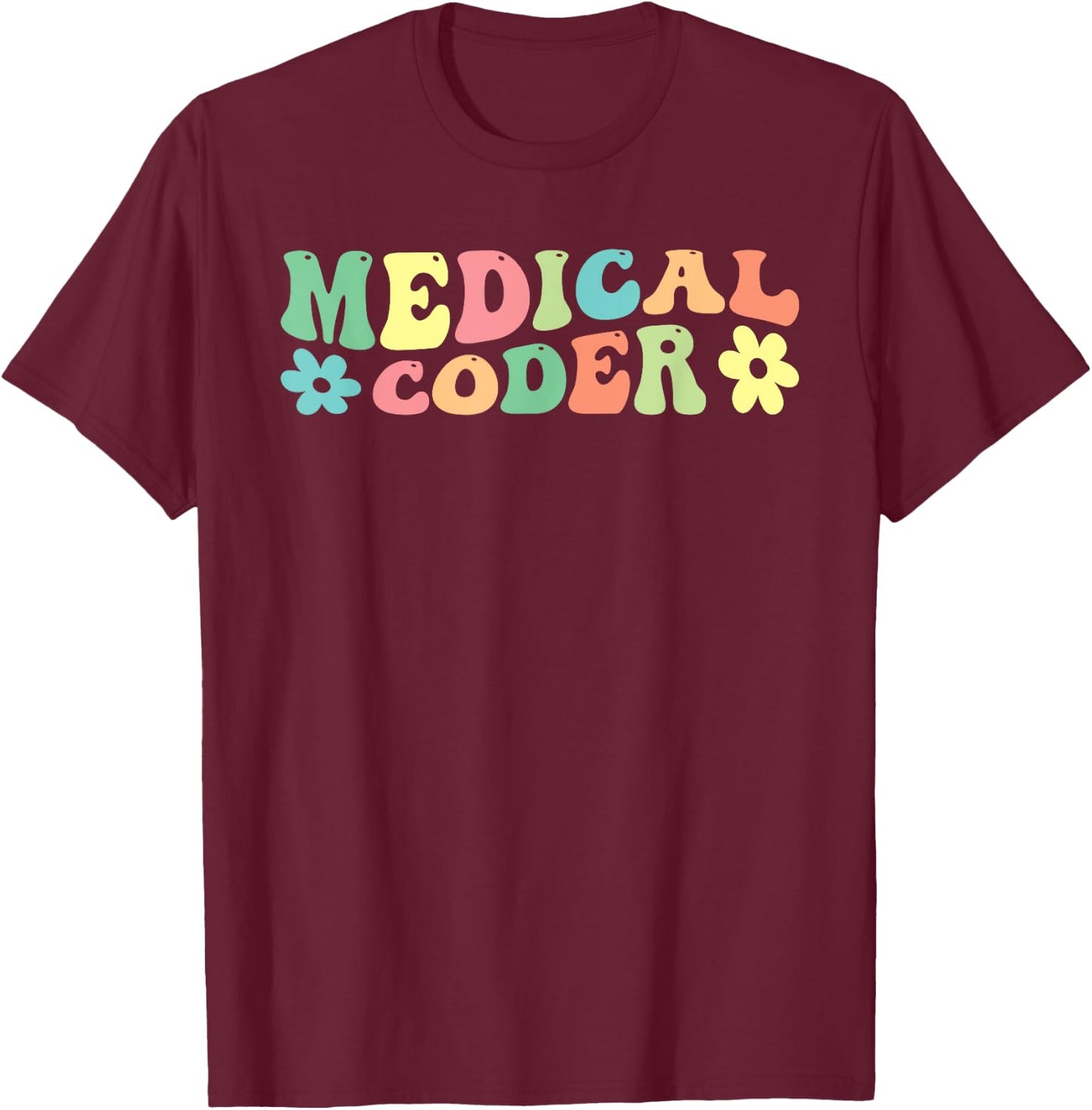 Medical Coder Medical Coding T-Shirt - T-Shirt | Maroon