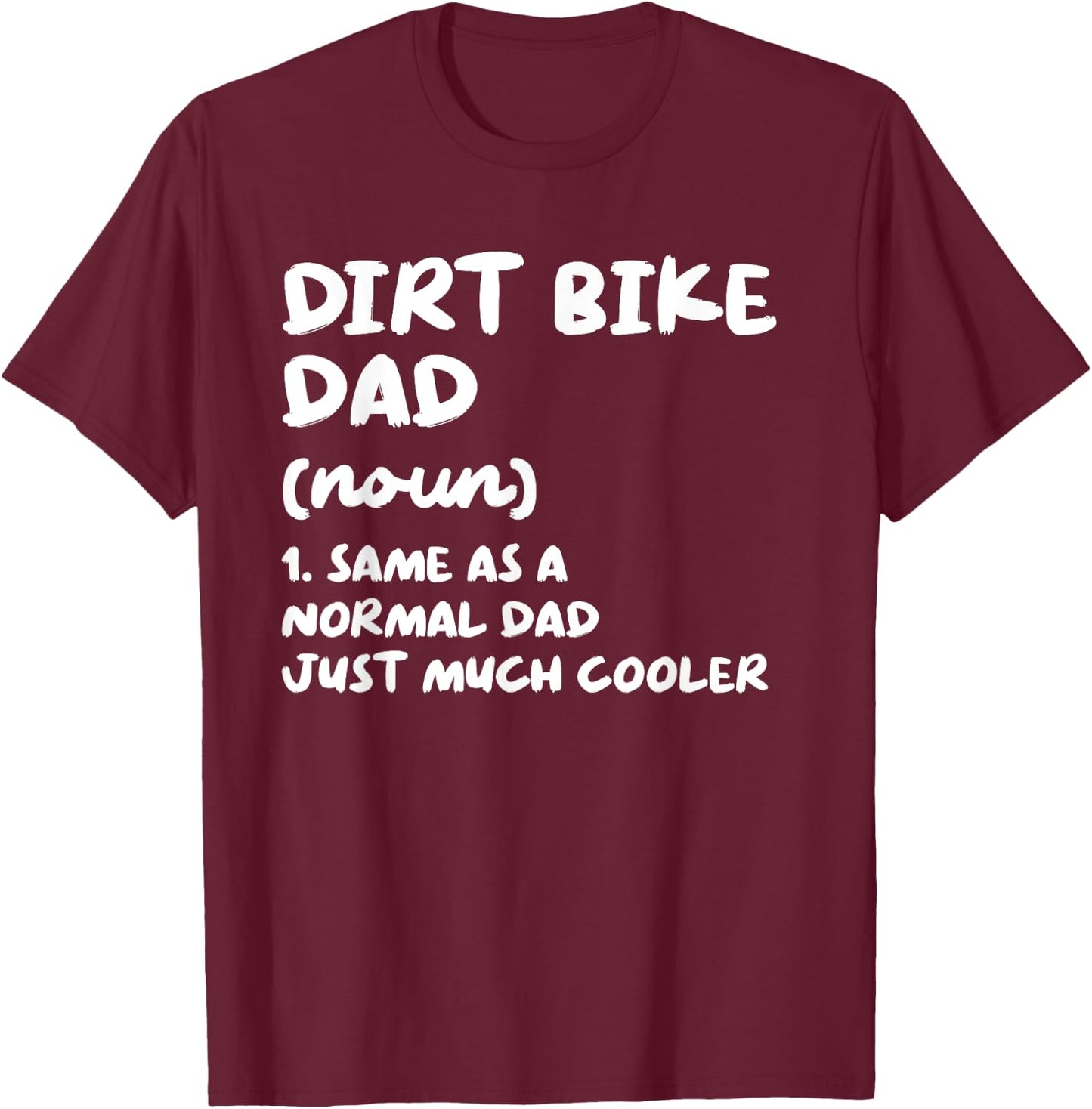 Dirt Bike Dad Definition Funny Dirt Biking Biker T-Shirt - T-Shirt | Maroon