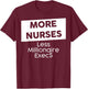 New York Nurse Strike | More Nurses, Less Millionaire Execs! T-Shirt - T-Shirt | Maroon