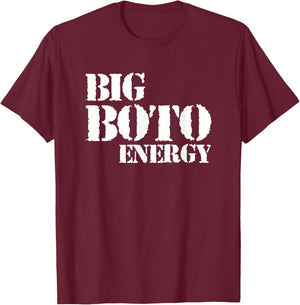 Big Boto Energy T-Shirt - T-Shirt | Maroon