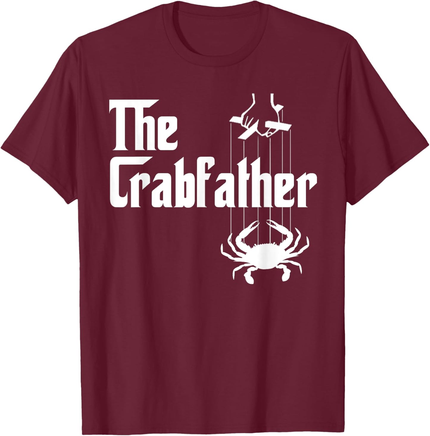 Funny Crab Lover Crabbing The Crabfather Crabber T-Shirt - T-Shirt | Maroon