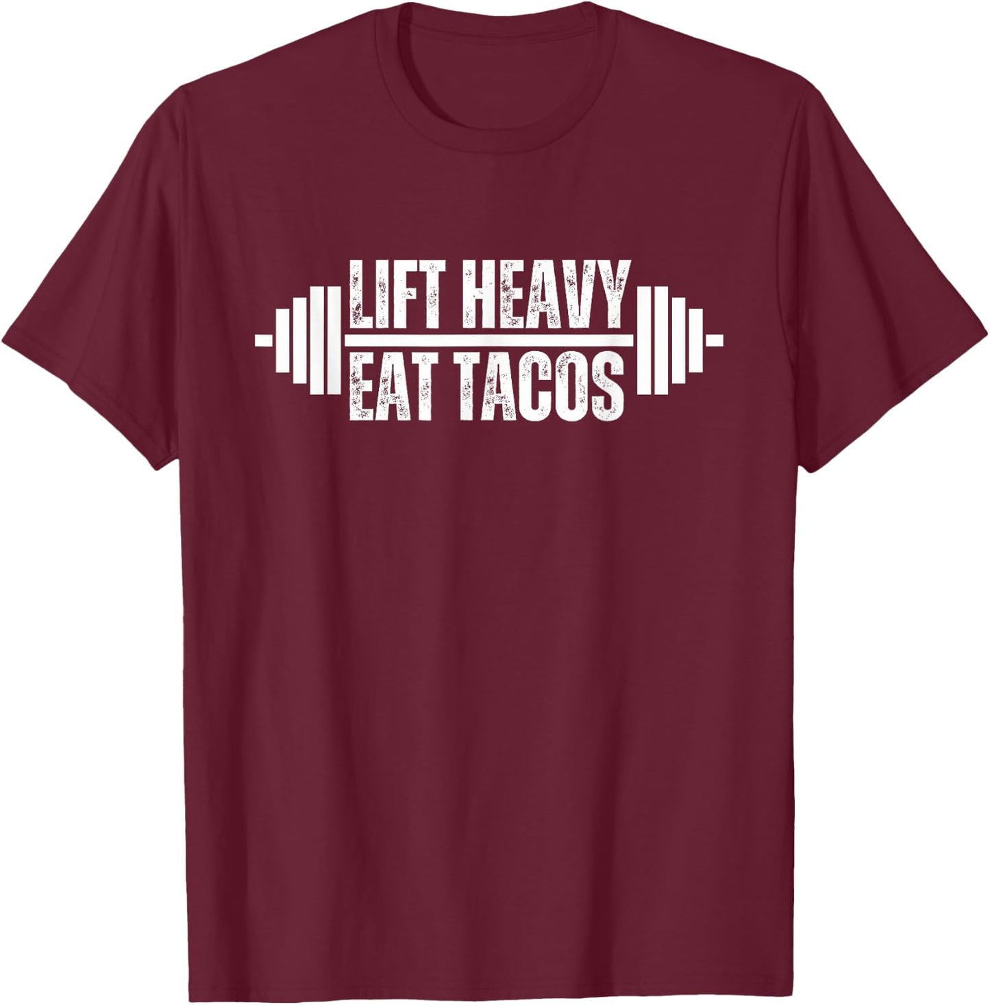 Lift heavy Eat Tacos Weightlifter funny gym body builder T-Shirt - T-Shirt | Maroon
