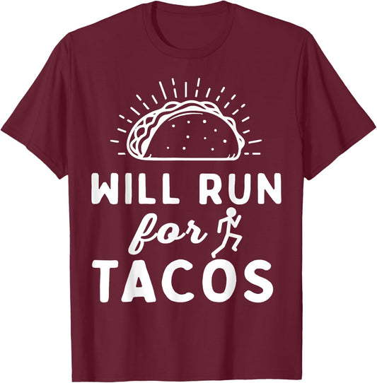 Will Run For Tacos - Motivation Fitness Life T-Shirt - T-Shirt | Maroon