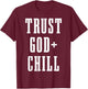 Trust God & Chill Christian Faith Jesus Church Pastor Funny T-Shirt - T-Shirt | Maroon