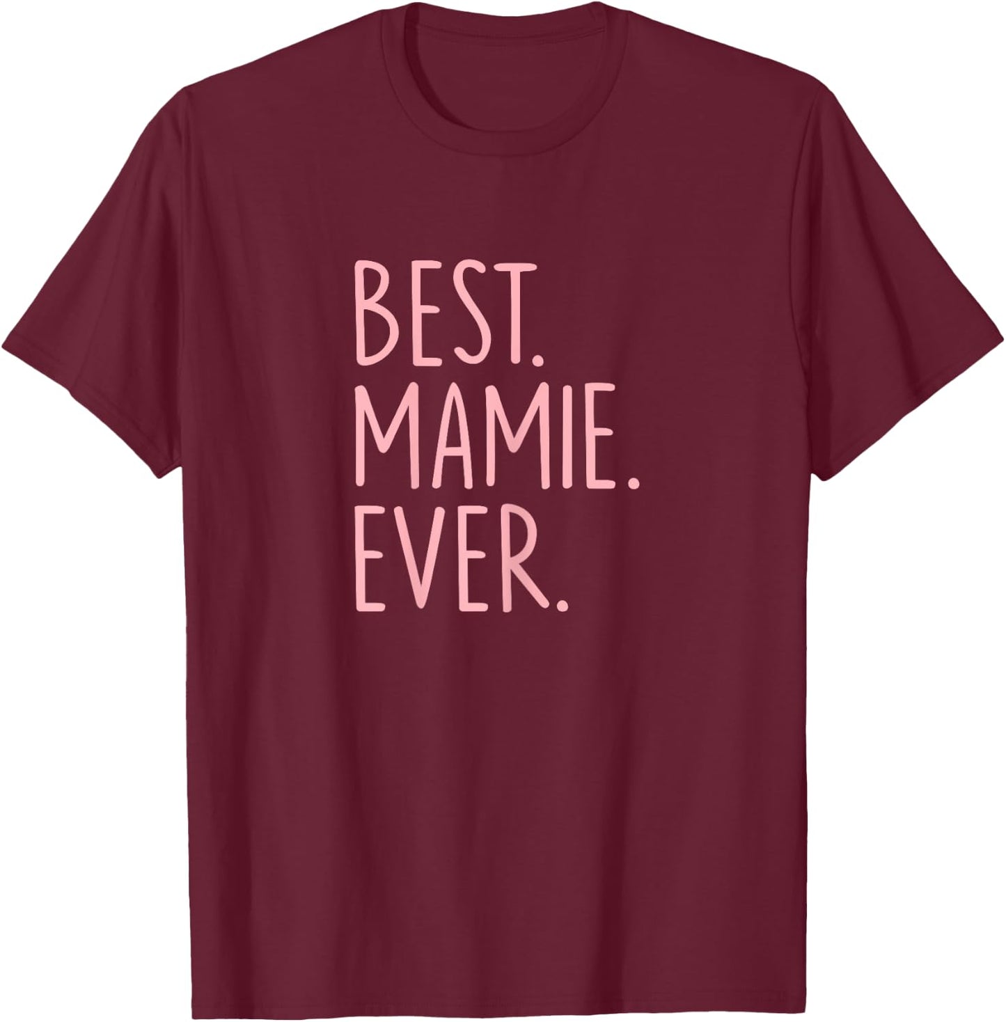 Best Mamie Ever T-Shirt - T-Shirt | Maroon