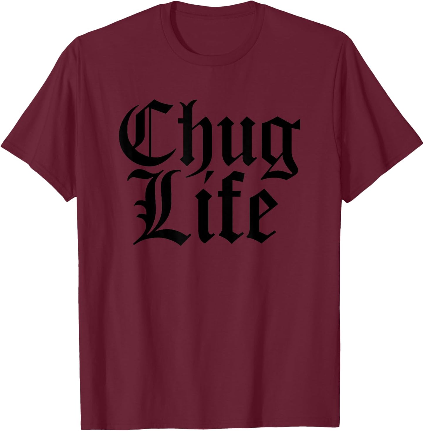 Serous Beer Drinkers CHUG LIFE Lager Ale Craft Beer T-Shirt - T-Shirt | Maroon