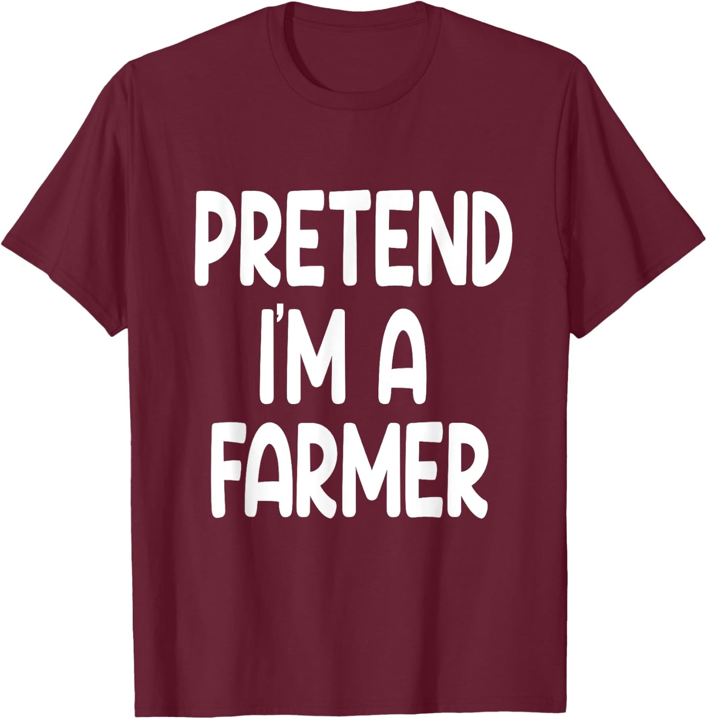 Pretend I'm A farmer Funny Last Minute Halloween Costume T-Shirt - T-Shirt | Maroon