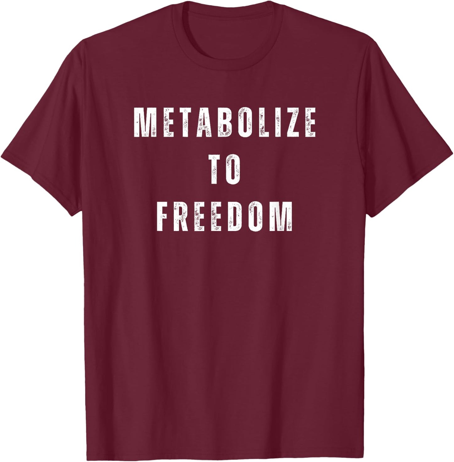 Metabolize To Freedom Er Rn Emergency Department Tech T-Shirt - T-Shirt | Maroon