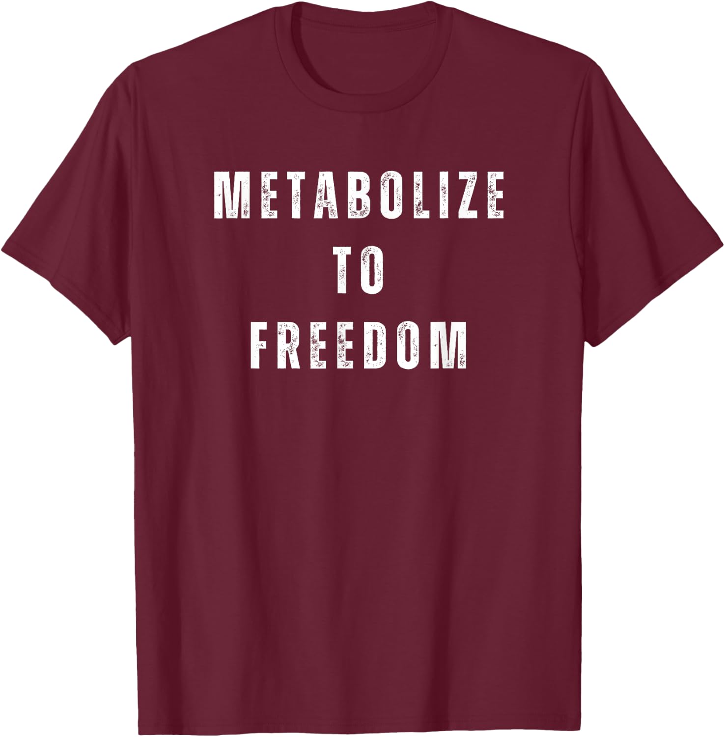 Metabolize To Freedom Er Rn Emergency Department Tech T-Shirt - T-Shirt | Maroon