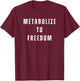 Metabolize To Freedom Er Rn Emergency Department Tech T-Shirt - T-Shirt | Maroon