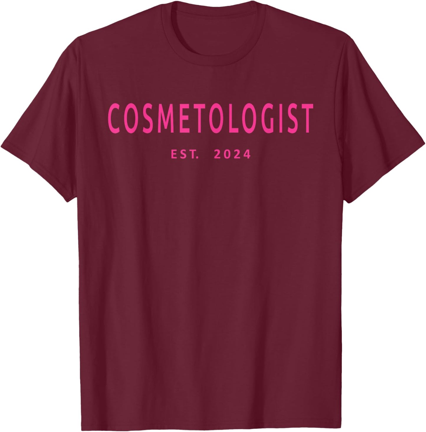 Cosmetologist Est. 2024 Beauty School Graduation Cosmetology T-Shirt - T-Shirt | Maroon