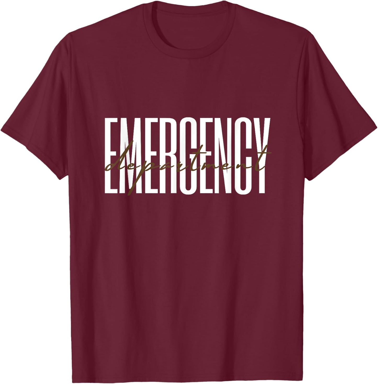 Healthcare Nursing Emergency Room Emergency Department T-Shirt - T-Shirt | Maroon