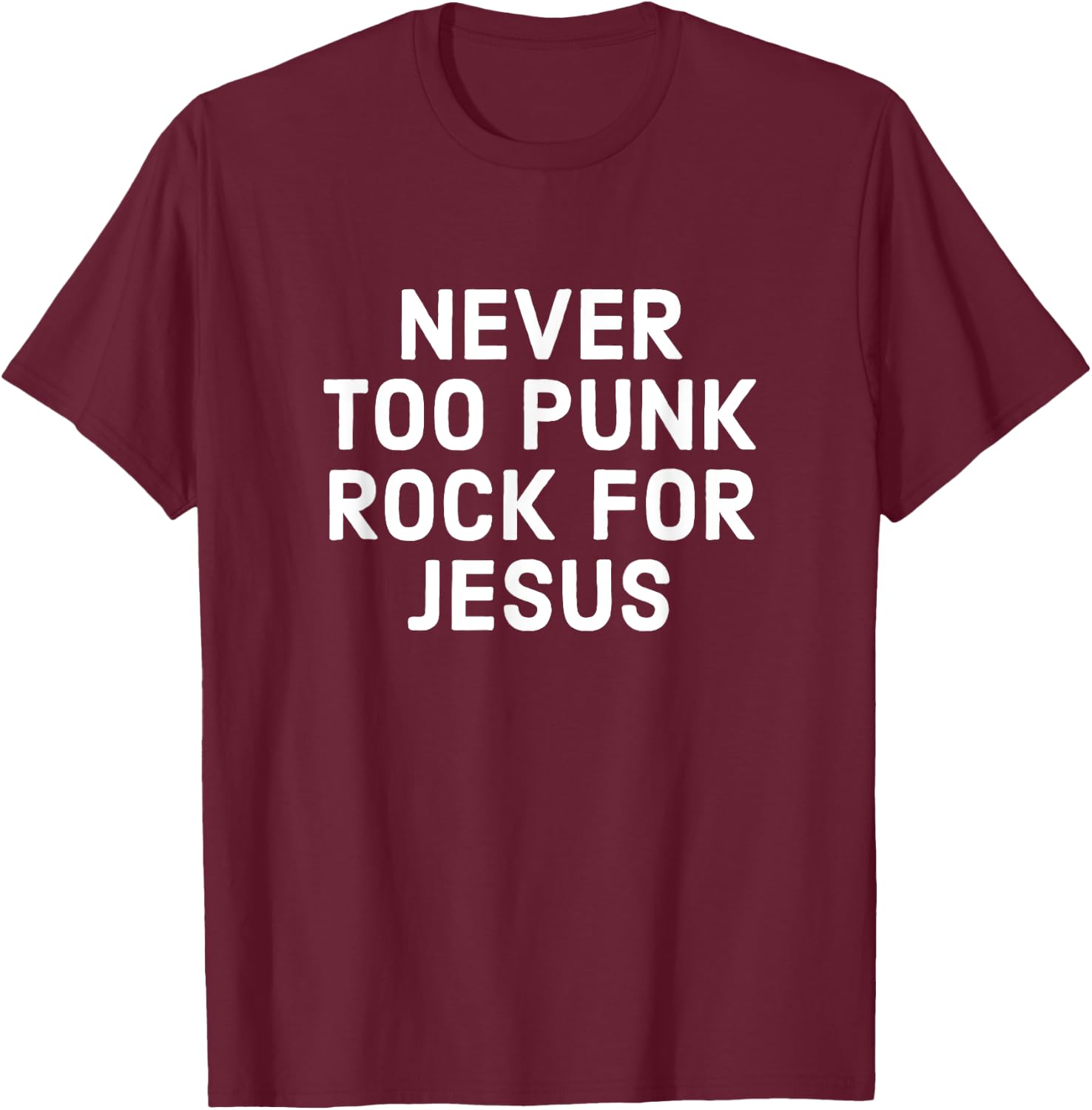 Never Too Punk Rock For Jesus - Funny Christian Faith T-Shirt - T-Shirt | Maroon