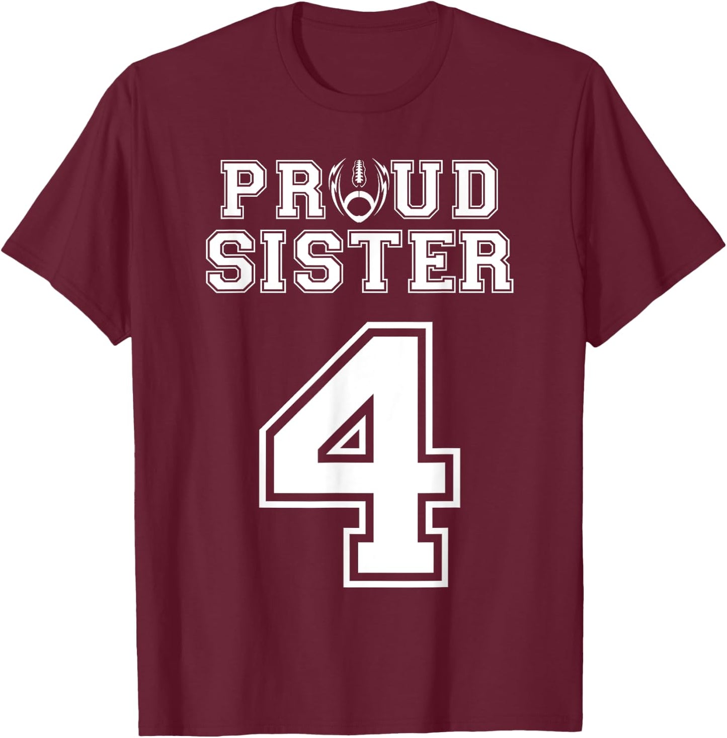 Custom Proud Football Sister Number 4 Personalized Women T-Shirt - T-Shirt | Maroon