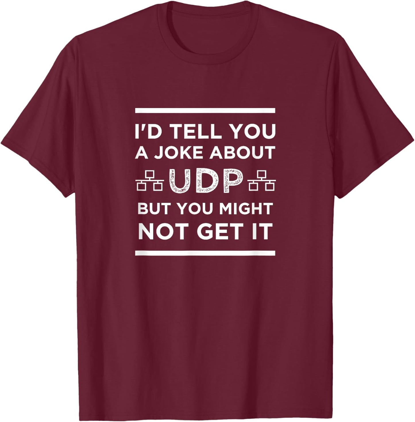 Funny UDP TCP Joke - Computer Scientists Data Engineer IP T-Shirt - T-Shirt | Maroon