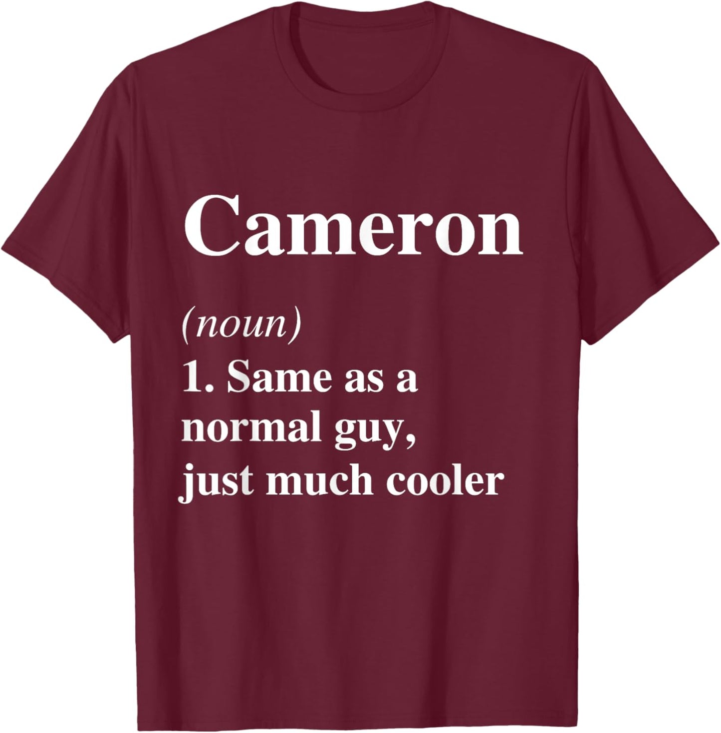 Cameron Definition Name Cool Funny Personalized Birthday T-Shirt - T-Shirt | Maroon