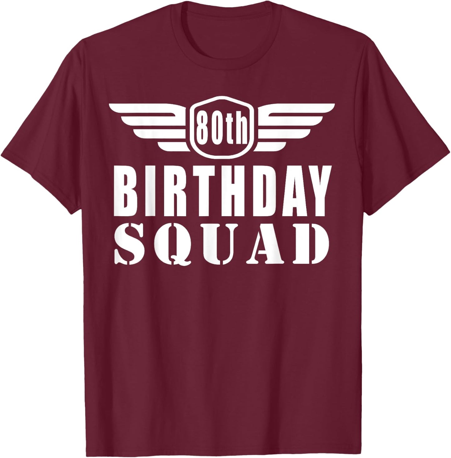 80th Birthday Squad Funny T-Shirt - T-Shirt | Maroon