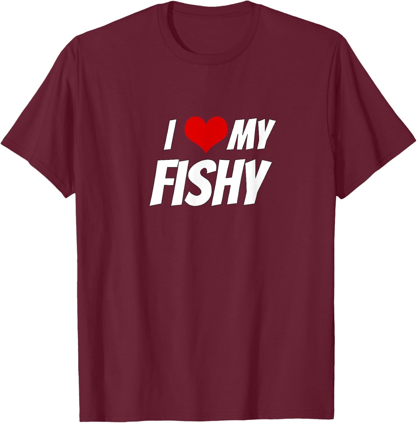 I Love My Fishy Heart T-Shirt - T-Shirt | Maroon
