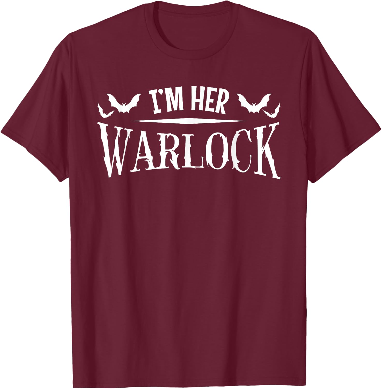 I'm Her Warlock Funny Witch Couples Boyfriend Halloween T-Shirt - T-Shirt | Maroon