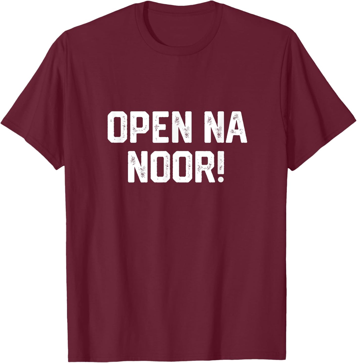 Funny Open the Noor Merch Open the Door Open Na Noor Meme T-Shirt - T-Shirt | Maroon