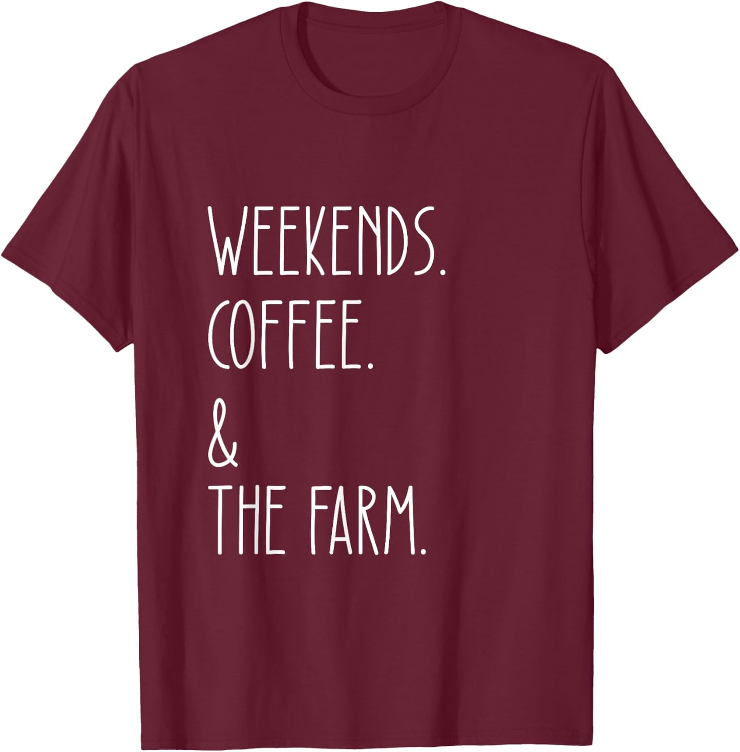 Weekends Coffee And The Farm Funny Farmer Lover T-Shirt - T-Shirt | Maroon