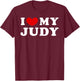 I Love My Judy, I Heart My Judy T-Shirt - T-Shirt | Maroon