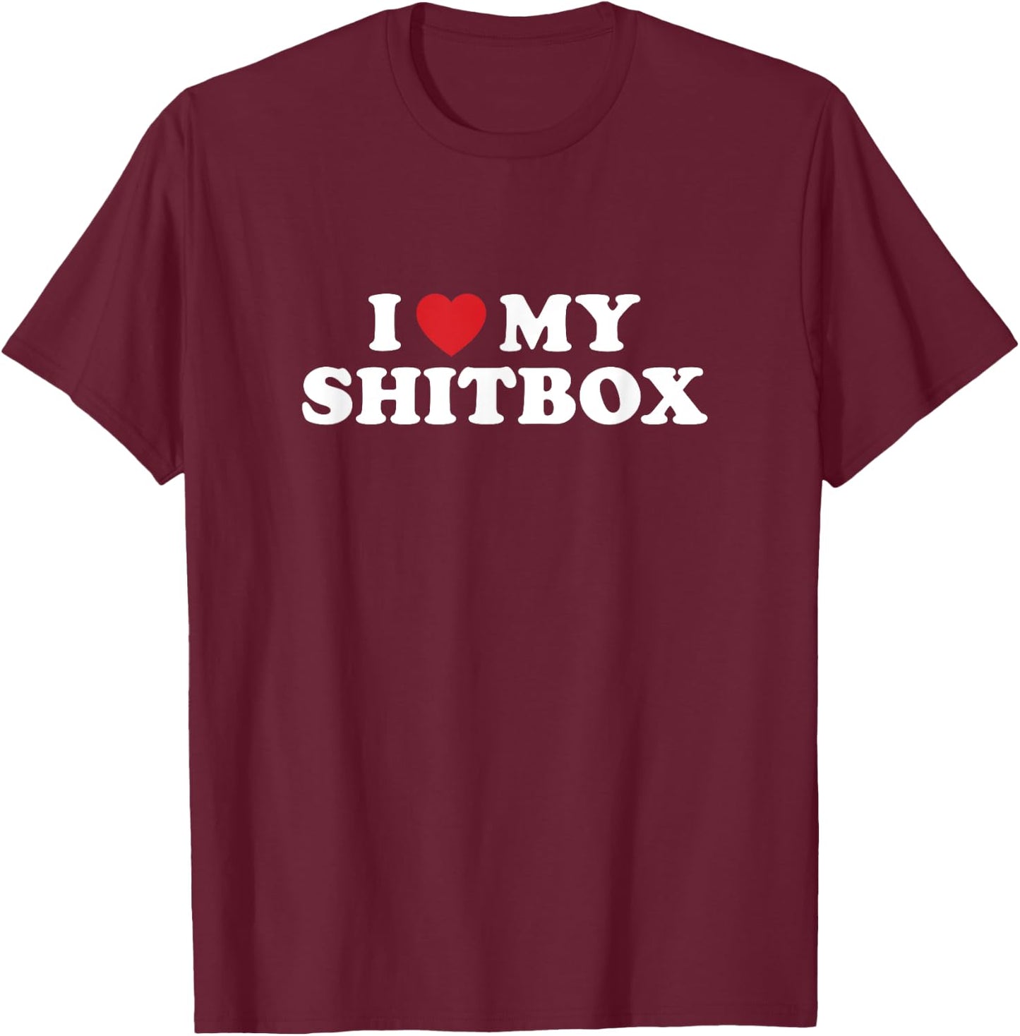 Shitbox Car and Truck guy Mechanic Car Truck Adult Humor T-Shirt - T-Shirt | Maroon