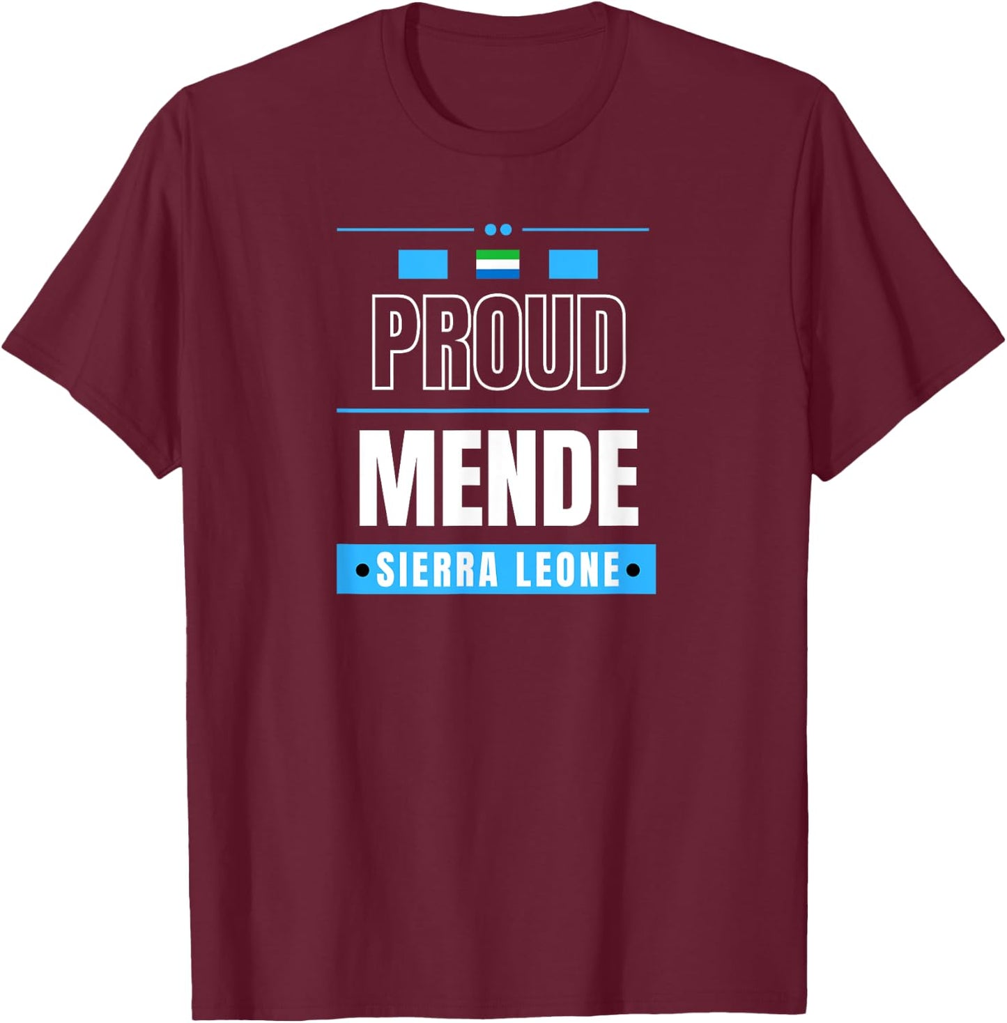 Proud Mende - Sierra Leone Culture Favorite Tribe T-Shirt - T-Shirt | Maroon