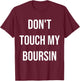Don't Touch My Boursin Funny Food Foodie Gift T-Shirt - T-Shirt | Maroon