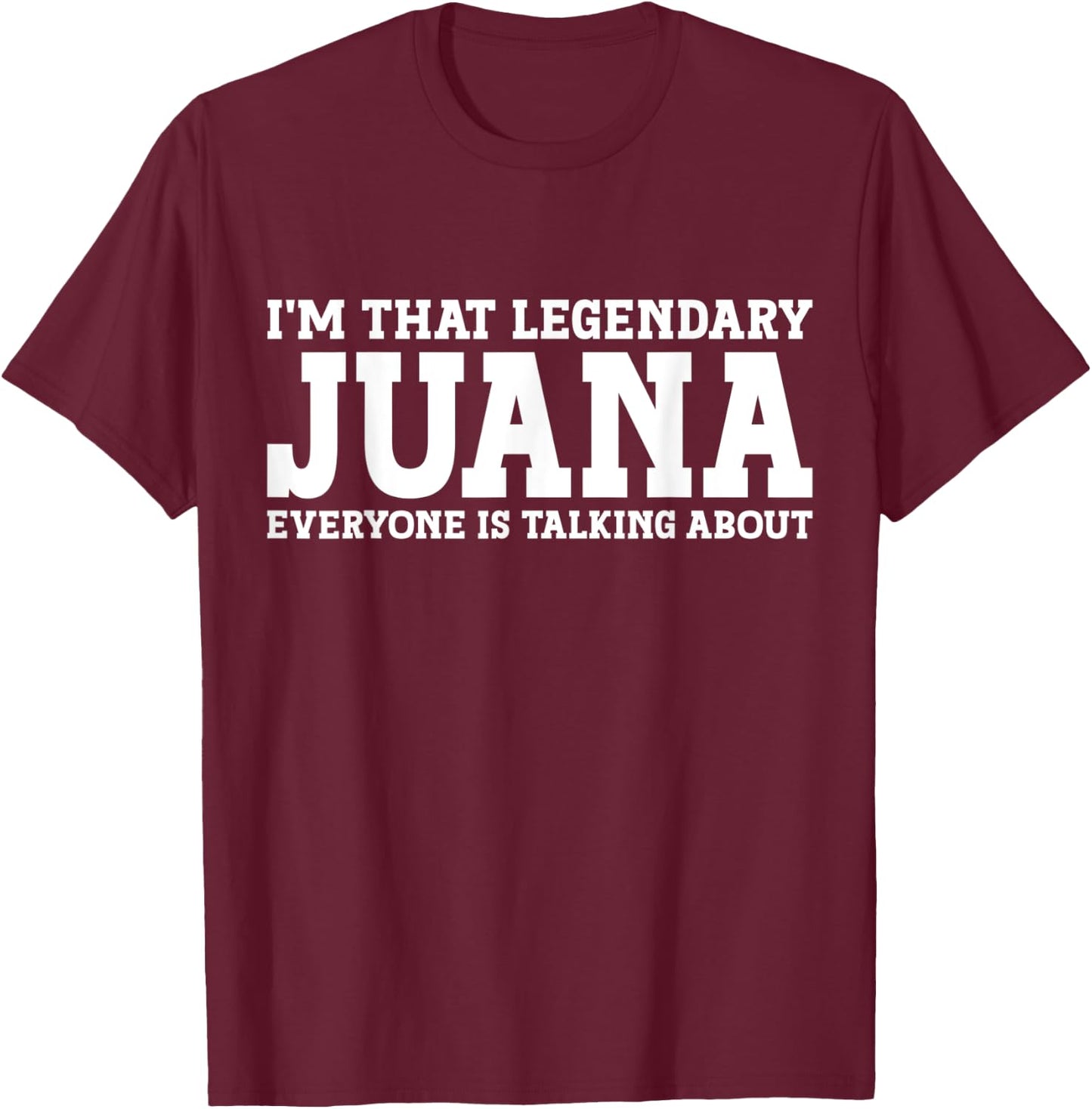 Juana Personal Name Women Girl Funny Juana T-Shirt - T-Shirt | Maroon
