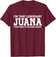 Juana Personal Name Women Girl Funny Juana T-Shirt - T-Shirt | Maroon