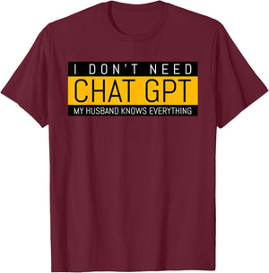 Funny Nerd Birthday Gift From Husband To Wife Chat GPT Meme T-Shirt - T-Shirt | Maroon