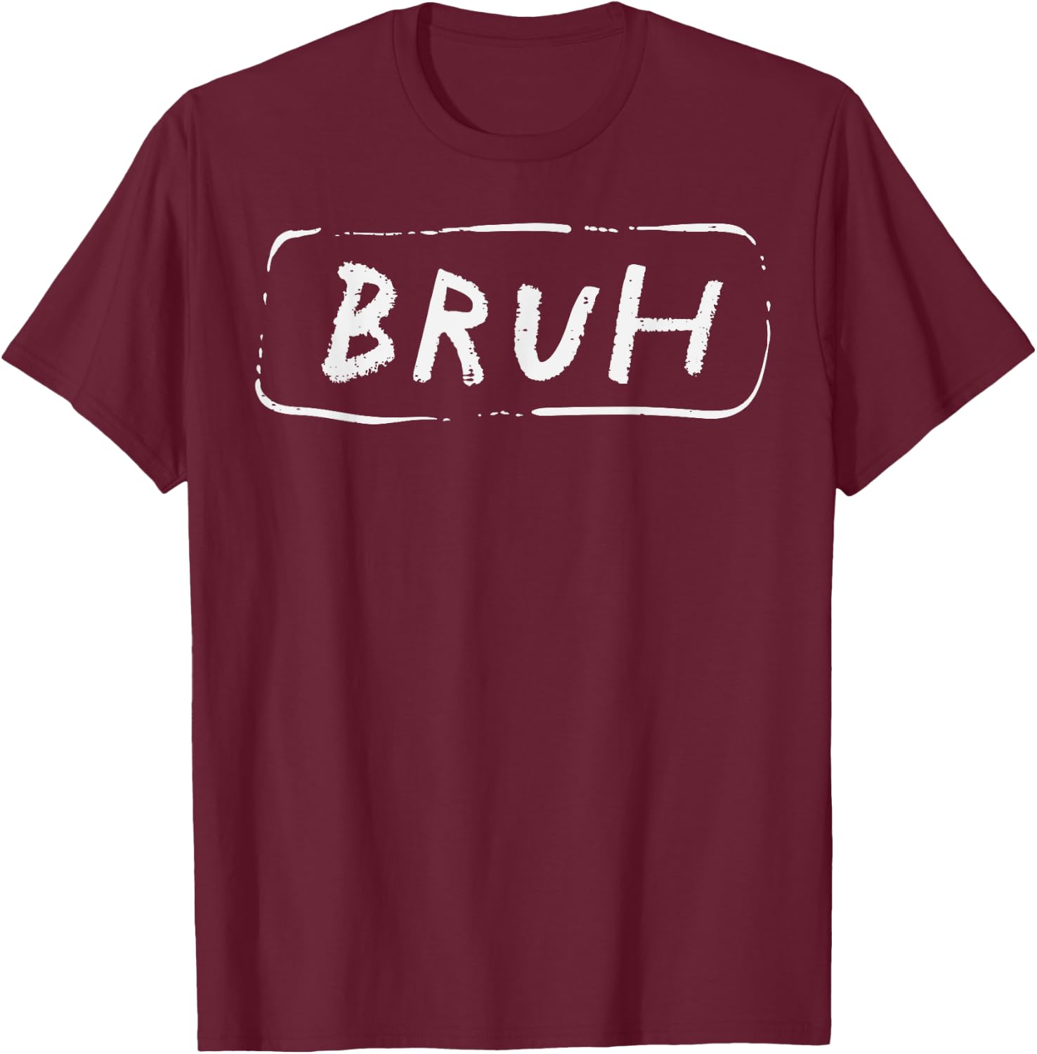 Bruh Funny Saying Slang Brother Meme Brah Men Women Kids T-Shirt - T-Shirt | Maroon