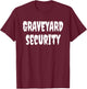 Halloween Graveyard Security Funny Zero Effort Lazy Costume T-Shirt - T-Shirt | Maroon