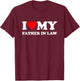I Love My Father-In-Law I Heart Family Grandpa T-Shirt - T-Shirt | Maroon
