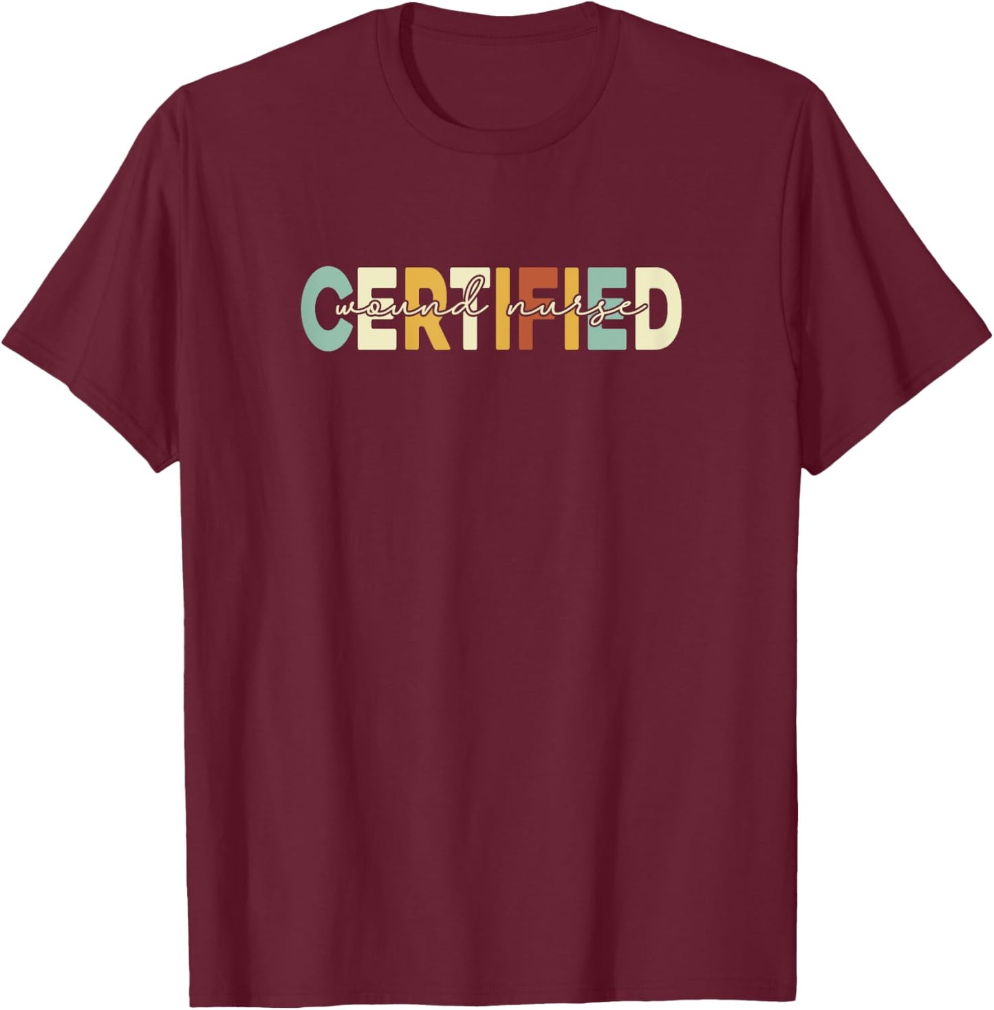 Certified Wound Nurse, Women Wound Nurse Retro T-Shirt - T-Shirt | Maroon