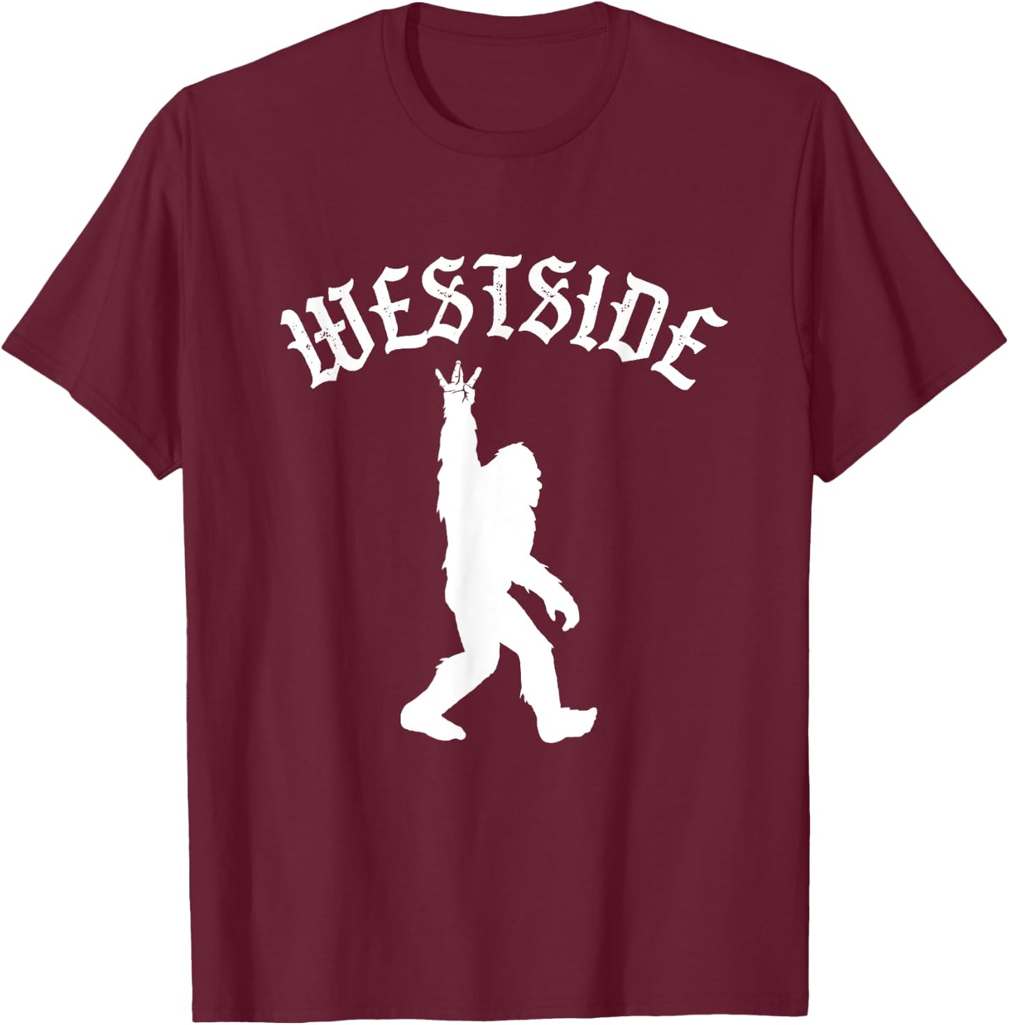 Funny Bigfoot Westside Hand Sign for California West Coast T-Shirt - T-Shirt | Maroon